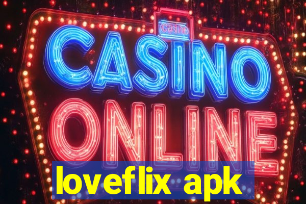 loveflix apk